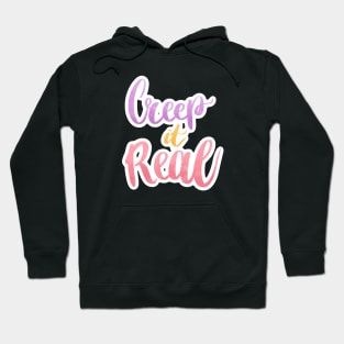 creep it real quote Hoodie